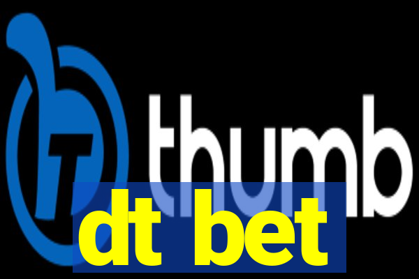 dt bet